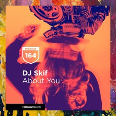 PREMIERE: Dj Skif — About You (Original Mix) [Highway Records]