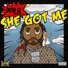 She Got Me (produced by Cash Cobain)