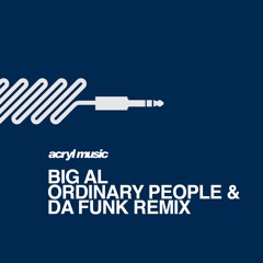 Big Al-Ordinary People (Da Funk's Not So Ordinary Dub)