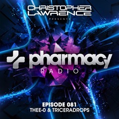 Pharmacy Radio 081 w/ guests Thee-O & Triceradrops
