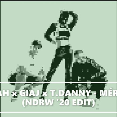 TIAH X GIAJ X T.Danny - MÉREG (NDRW '20 EDIT)