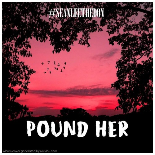 SEANLEETHEDON - pound her