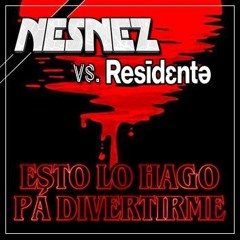 NESNEZ (+Residente) - ESTO LO HAGO PÁ DIVERTIRME [FREE DOWNLOAD]