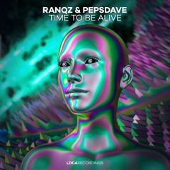 Ranqz & PepsDave - Time To Be Alive