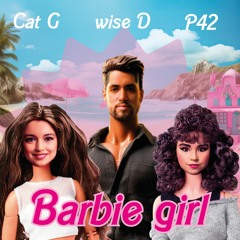 Barbie Girl - wise D ft. CatG ft. P42