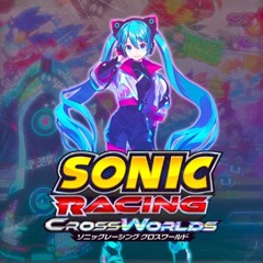 Cross the Worlds ♫ feat. Hatsune Miku ~ Sonic Racing: CrossWorlds ✩