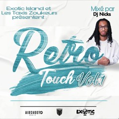 Exotic Island, Les Taxis Zoukeurs et Dj Nicks présentent : Retro Touch Vol.1