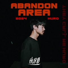 HURO - ABANDON AREA