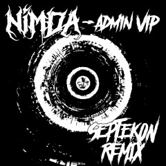 Nimda- Admin VIP (Septekon Remix)