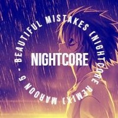 Beautiful Mistakes(NIGHTCORE)