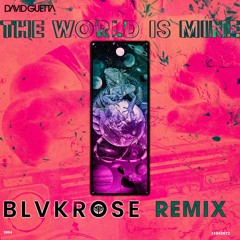 David Guetta - World Is Mine (Blvkrose Remix)