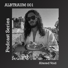 Altered Void | ALBTRAUM PDCST  [#001]