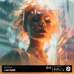 Elecriot - I Am Done [ Original Mix ]