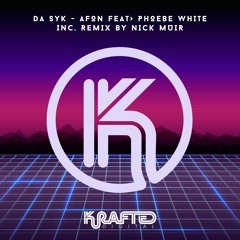 Premiere: Da Syk - Afon feat. Phoebe White (Nick Muir Wind Down Mix) [Krafted Digital]