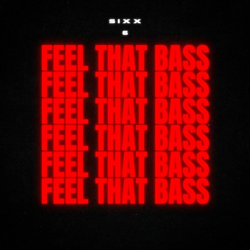 Sixx - Feel That Bass