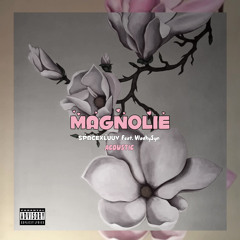 spacexluuv - magnolie (acoustic) ft. TDW CREW