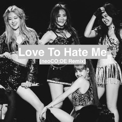 BLACKPINK - Love To Hate Me (Neo Soul Remix) | prod. by neoco:De
