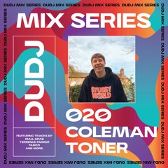 DUDJ Mix Series 020: Coleman Toner