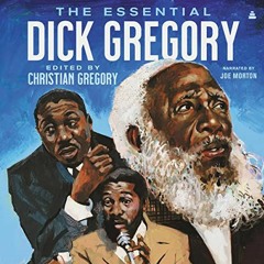 Read [PDF EBOOK EPUB KINDLE] The Essential Dick Gregory by  Dick Gregory,Joe Morton,Christian Gregor