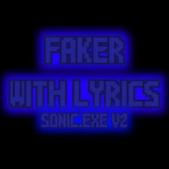 FAKER WITH LYRICS COVER | Friday Night Funkin' Vs. Sonic.exe V2 with Lyrics