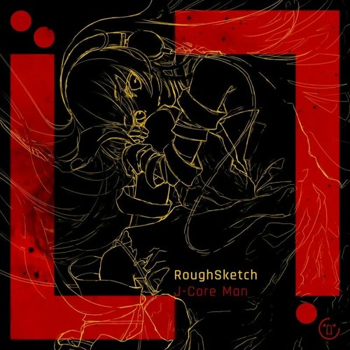 RoughSketch - J-Core Man [From HARDCORE SYNDROME 17]