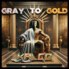 GRAY TO GOLD