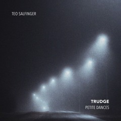 Petite Dances - Trudge