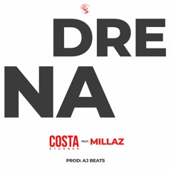 Drena - (Feat. Millaz)(Prod. Aj Beatz)