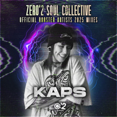KAPS - ZER0'2 OFFICIAL ROOSTER ARTISTS 2025 MIXES