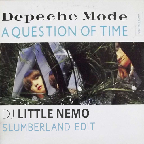 DM - A Question Of Time (DJ Little Nemo Slumberland Edit)