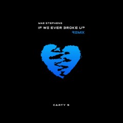 Mae Stephens - If We Ever Broke Up (Carty S Remix)