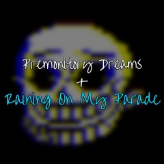 [Tamperedtale] - Premonitory Dreams + Raining On My Parade