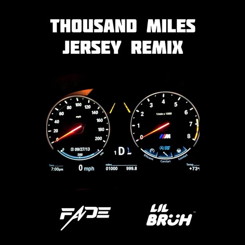 A Thousand Miles - Dj Fade x Lil Bruh (Jersey Club)