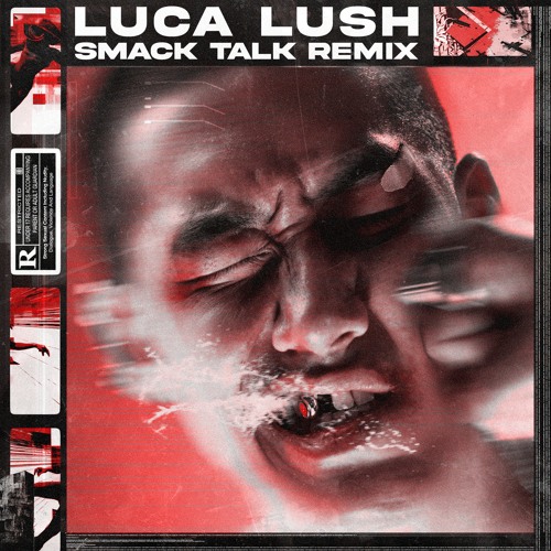 SMACK TALK (LUCA LUSH HARD TECHNO REMIX)