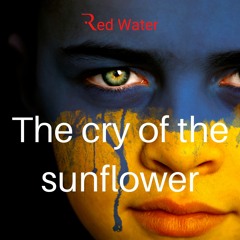 The cry of the sunflower