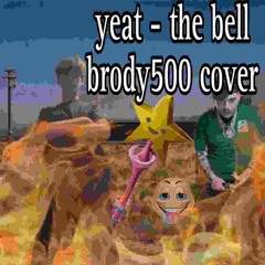 yeat - The Bell - brody500 cvoer