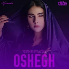 Oshegh - Yosamin Davlatova