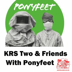 KRS Two & Friends with Ponyfeet