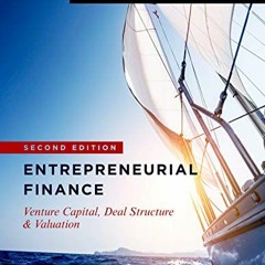 Read EBOOK EPUB KINDLE PDF Entrepreneurial Finance: Venture Capital, Deal Structure & Valuation, Sec