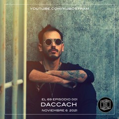 DACCACH @ KUBO Medellin  EL 69 EPISODIO 001