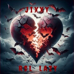 sorry!! jixxy x rsl lazy (LongLiveLazy)