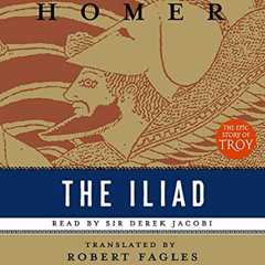 free KINDLE 📨 The Iliad by  Homer,Derek Jacobi,Robert Fagles [EBOOK EPUB KINDLE PDF]