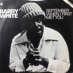 Barry White X Paul Ross - September When I First Met You