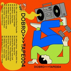 DOBRO TAPE 004 (Release Date 05 May)