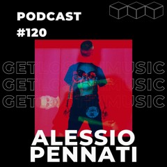 GetLostInMusic - Podcast #120 - Alessio Pennati