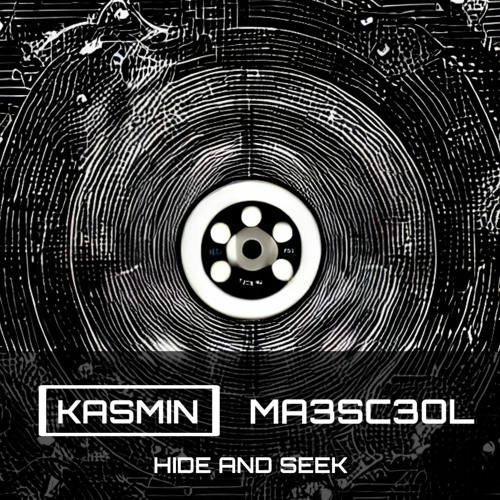KASMIN & MA3SC3OL - Hide and Seek (Official Mix)