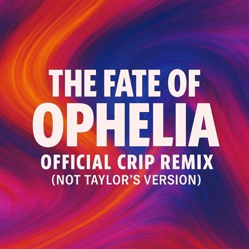 The Fate of Ophelia Official Crip Remix (Not Taylor’s Version)