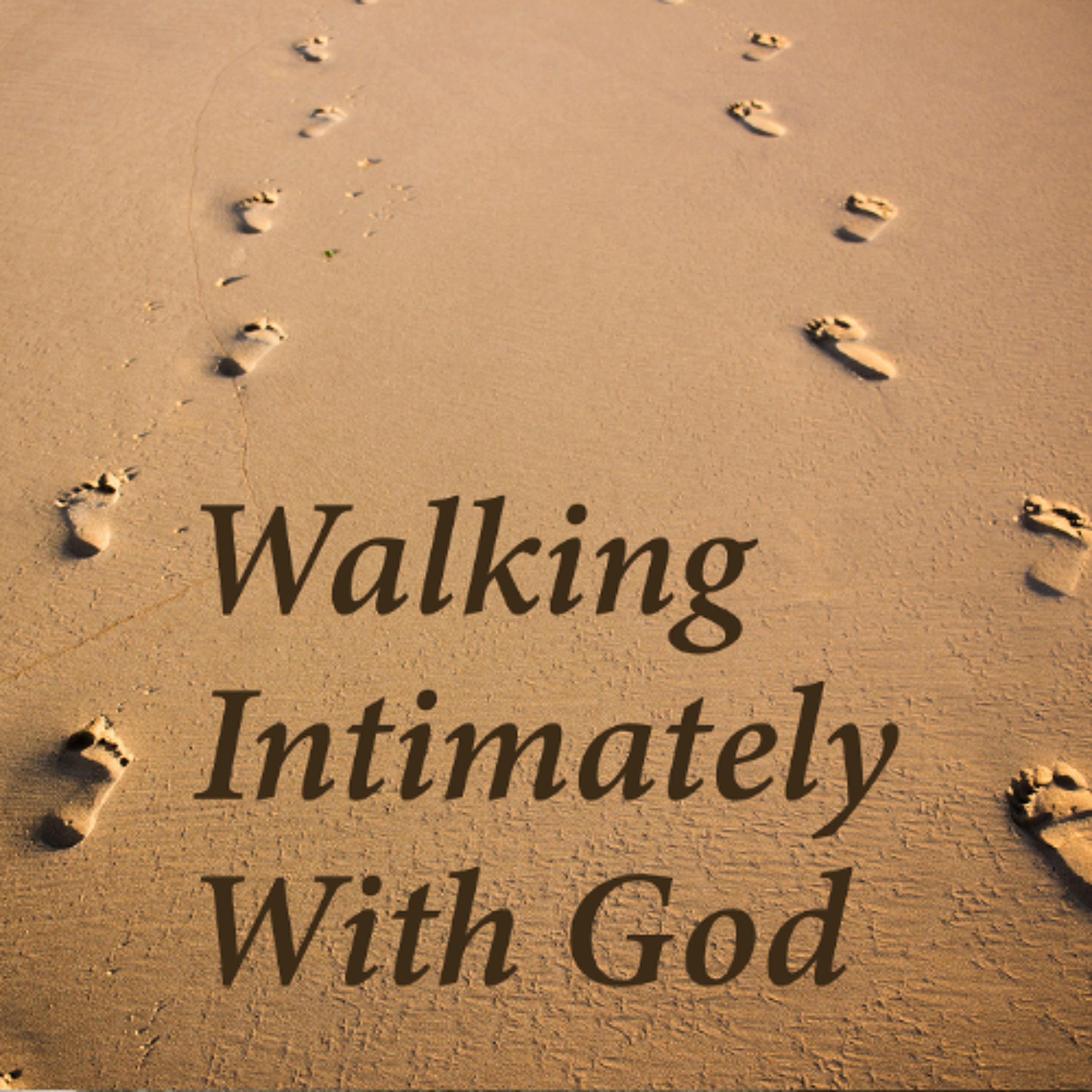 Walking Intimately with God Walking Intimately with God