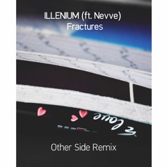 ILLENIUM (ft. Nevve) - Fractures (Other Side Remix)