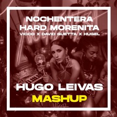 David Guetta, HUGEL, Vicco - Nochentera Hard Morenita (HUGO LEIVAS MASHUP) Preview